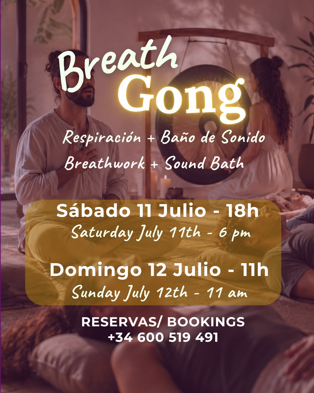 Cartel promocional del evento "BreathGong" en tonos cálidos. Al fondo, se observa a un hombre con los ojos cerrados en actitud de meditación, un gran gong y a una mujer de espaldas. En primer plano, varias personas tumbadas relajándose. El texto detalla sesiones de Respiración y Baño de Sonido (Breathwork + Sound Bath) el sábado 11 de julio a las 18:00 h y el domingo 12 de julio a las 11:00 h, con el teléfono de reservas +34 600 519 491.